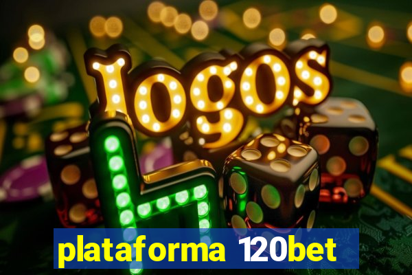 plataforma 120bet